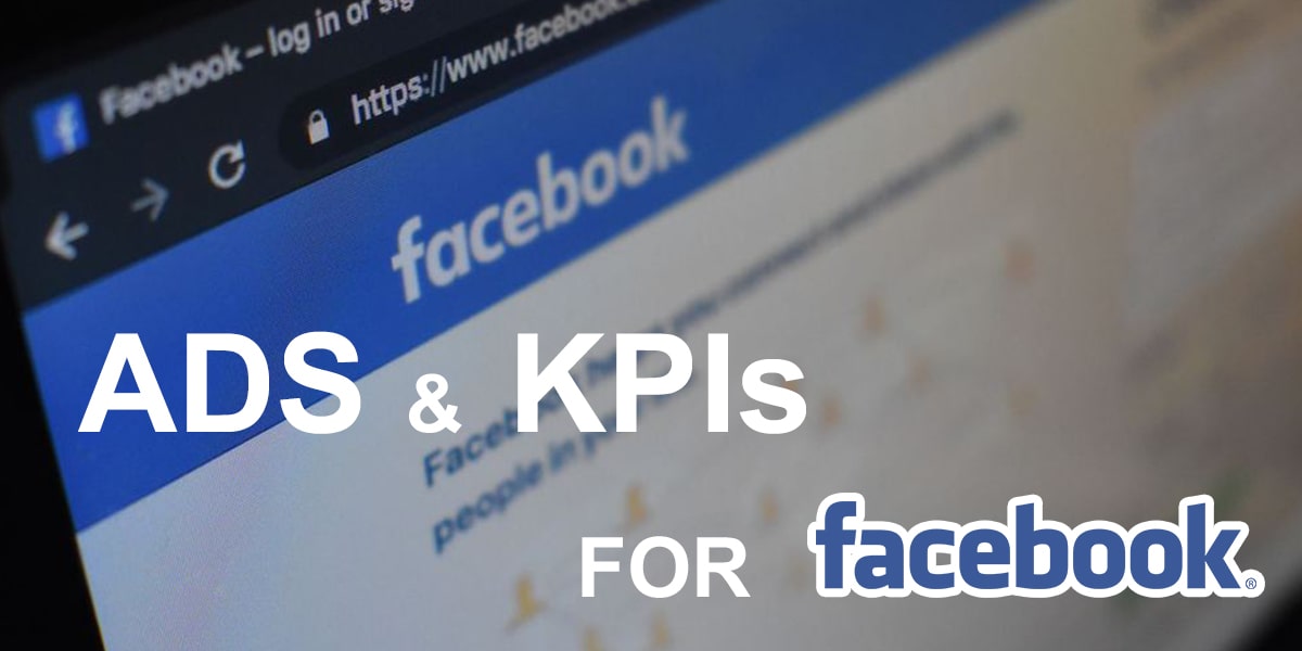 Facebook Ads KPIs: Check These Before Setting Up Your First Campaign