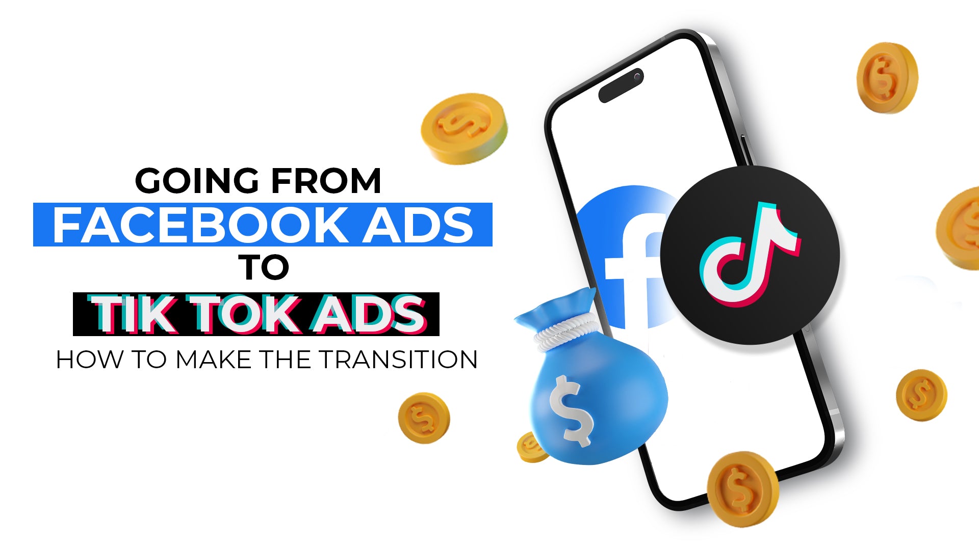 GOING FROM FACEBOOK ADS TO TIK TOK ADS - HOW TO MAKE THE TRANSITION