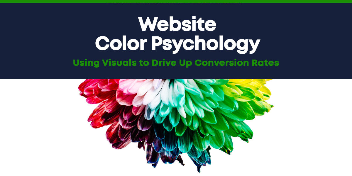 Website Color Psychology: Using Visuals to Drive Up Conversion Rates