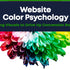 Website Color Psychology: Using Visuals to Drive Up Conversion Rates